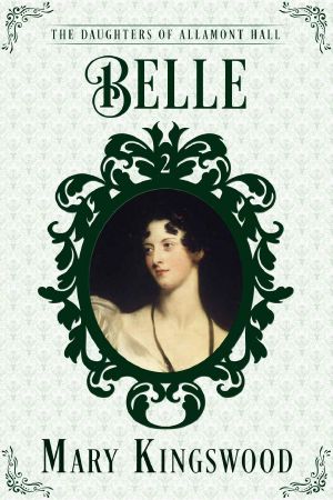 [The Daughters of Allamont Hall 02] • Belle (The Daughters of Allamont Hall Book 2)